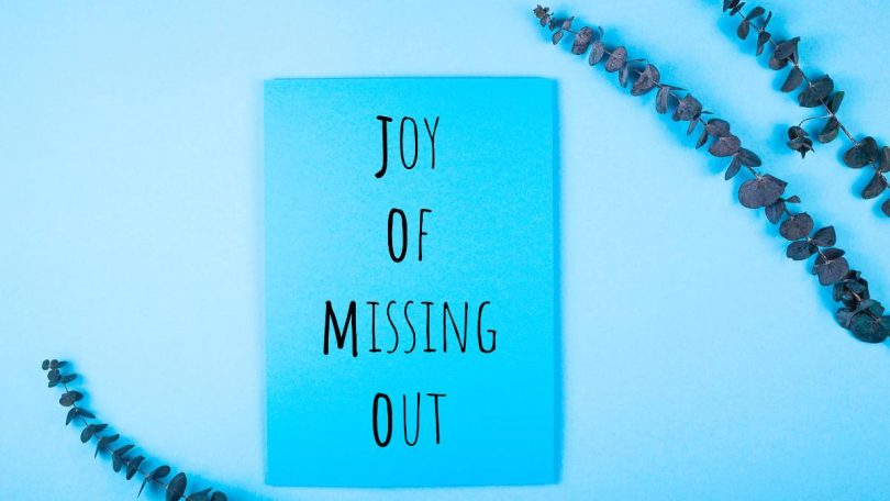 Joy of Missing Out